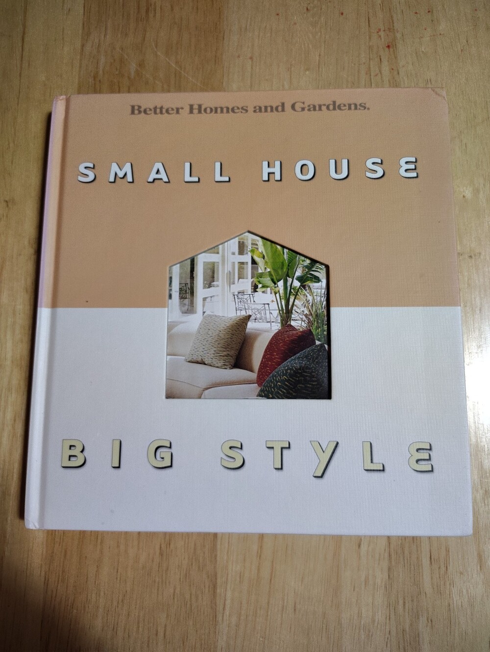 SMALL HOUSE, BIG STYLE (BETTER HOMES & GARDENS) By Better Homes And NEW